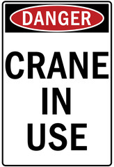 Overhead crane hazard sign and labels crane in use