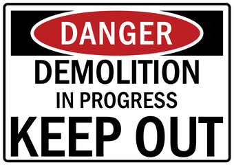 Fototapeta premium Demolition in progress warning sign and labels keep out