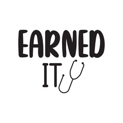 Earned It. Hand Lettering And Inspiration Positive Quote. Hand Lettered Quote. Modern Calligraphy.