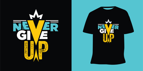 Never give up motivational lettering t-shirt design premium vector