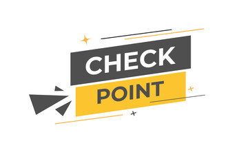 Check Point Button. Speech Bubble, Banner Label Check Point