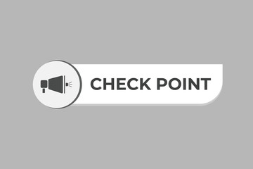 Check Point Button. Speech Bubble, Banner Label Check Point