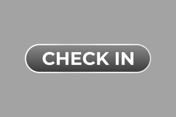 Check in Button. Speech Bubble, Banner Label Check in
