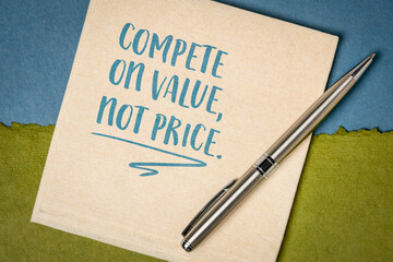 compete on value, not price - inspirational business advice or reminder