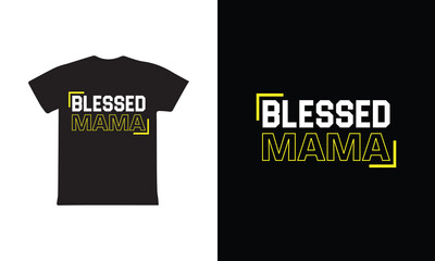 Blessed Mama. Mothers day t shirt design best selling t-shirt design typography creative custom, t-shirt design