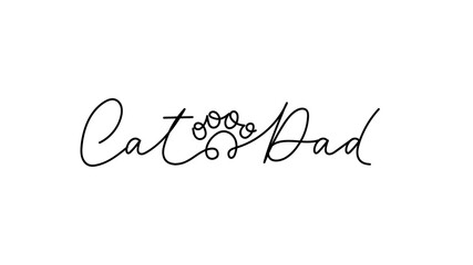Cat Dad lettering design with paw print in continuous line style. Funny lettering cat quote. Vector illustration