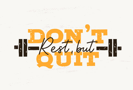 Rest But Don't Quit inspirational gym quote with barbell. Sport motivational concept vector illustration.