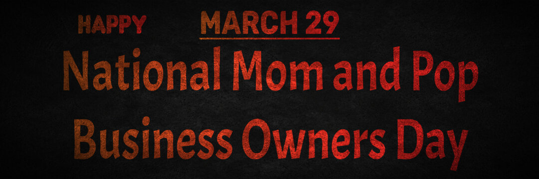 Happy National Mom And Pop Business Owners Day, March 29. Calendar Of March Text Effect, Design