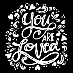 You are loved, hand lettering. Wall art quotes.