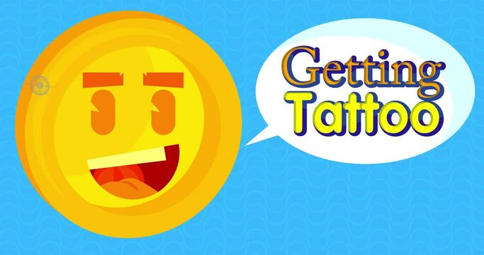 Smiling Gold Coin with Getting Tattoo text in speech bubble. Golden metal cash, funny money with happy face.