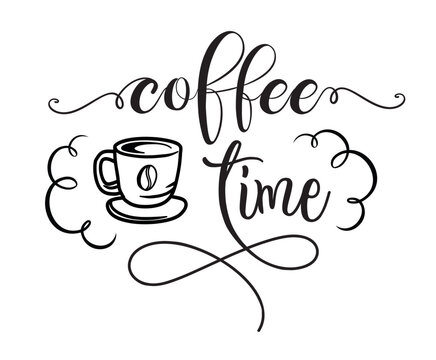 Coffee time. Lettering vector logo for poster, flyer, banner, menu cafe. Vector typography quote. Cursive design text. Hand drawn slogan - coffee time. Black and white illustration with cup.