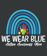 We wear blue autism awareness mom t shirt design vector, autism awareness, rainbow, hand, puzzle, colors