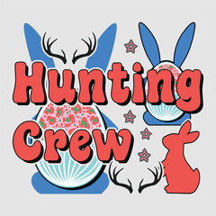 hunting crew, Sublimation, Easter, Happy Easter, Easter T-shirt, Easter Quotes, Easter Bunny, Sublimation Design, Easter Sublimation, T-shirt, Easter Sunday, Happy Easter Day.