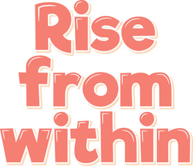 Rise From Within Lettering