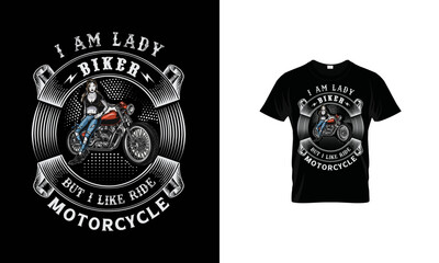 I Am Lady Biker But I like Rider Motorcycle Vector T-Shirt Design lover.