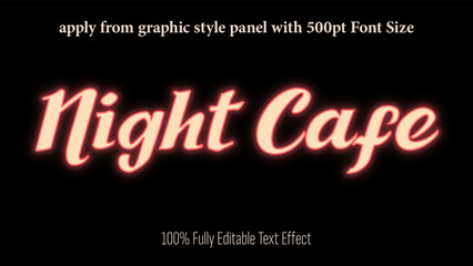 Night Cafe - fully editable effect, Apply from graphics style panel with 350 to 500pt font size.