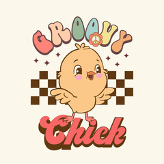 Groovy chick design for shirt style retro happy easter .