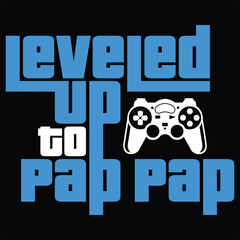 Leveled Up To Pap pap Gamer Gaming Funny Color Gift T-shirt