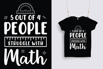 5 out of 4 people struggle with math t shirt design .