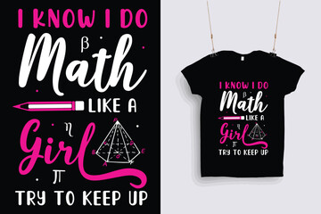 I know i do math like a girl try to keep up t shirt design .