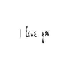 black and white handwritten phrase "i love you"