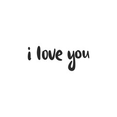 black and white handwritten phrase "i love you"
