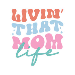 Livin’ that mom life
