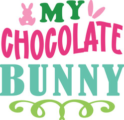 my chocolate bunny