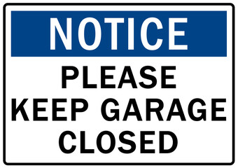 Garage sign and labels please keep garage closed
