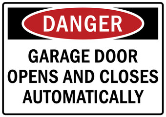 Garage sign and labels garage door opens and closes authomatically