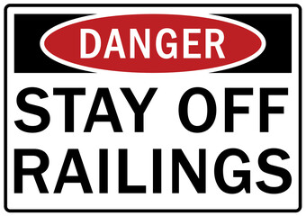 Use handrail sign and labels stay off railing