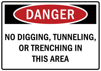Open pit hazard sign and labels no digging, tunneling, or trenching in this area