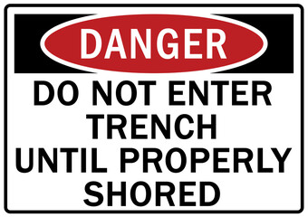 Open pit hazard sign and labels do not enter trench until properly shored