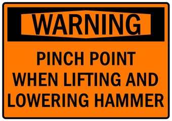 Obraz premium Pinch point hazard sign and labels when lifting and lowering hammer