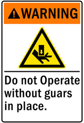 Pinch point hazard sign and labels do not operate without  guard in place