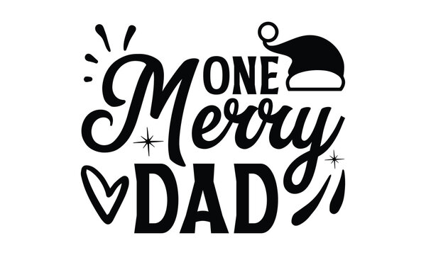 One merry dad, Father day t shirt design,  Hand drawn lettering father's quote in modern calligraphy style, which are so beautiful and give you  eps, jpg, svg files, Handwritten vector sign, EPS 10