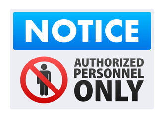 Notice Authorized Personnel Only sign. Personnel Only. Vector stock illustration.