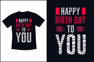 Fototapeta premium Birthday t shirt design with modern quotes typography t shirt design