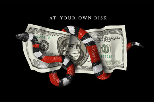 at your own risk slogan with king snake wrapping banknote vector illustration on black background