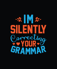 I'm silently correcting your grammar T-shirt