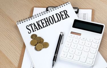 STAKEHOLDER text with chart and calculator and coins , business concept