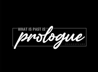 Obraz premium A Shakespeare saying about prologue typography.