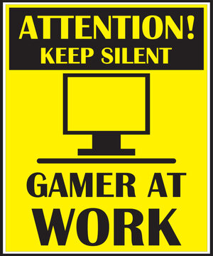 Attention Keep Silent Gamer At Work Sign Vector Eps, Gamer At Work, Game Zone, Network Game, Online Gaming, Gaming Area Sign Vector Eps