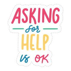 Asking For Help Is Ok Lettering Sticker. Mental Health Lettering Stickers.