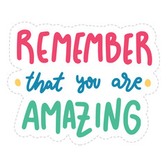 Remember That You Are Amazing Lettering Sticker. Mental Health Lettering Stickers.