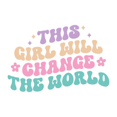 This Girl Will Change The World