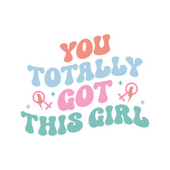You Totally Got This Girl