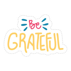 Be Grateful Sticker. Motivation Word Lettering Stickers