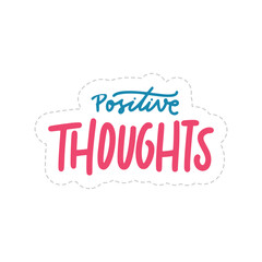 Positive Thoughts Sticker. Motivation Word Lettering Stickers