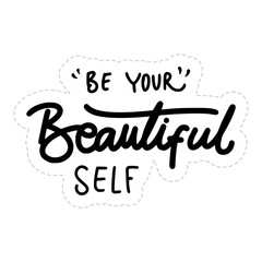 Be Your Beautiful Self Sticker. Motivation Word Lettering Stickers